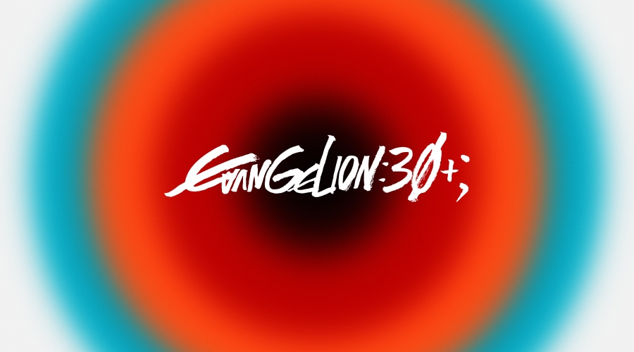 「EVANGELION:30+; 30th ANNIVERSARY OF EVANGELION」