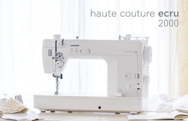 最上位職業用ミシン「haute couture ecru 2000 (オートクチュール エクリュ 2000)」